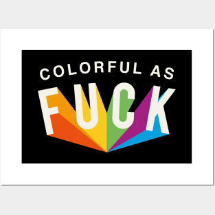 COLORFUL AS F#CK Posters and Art